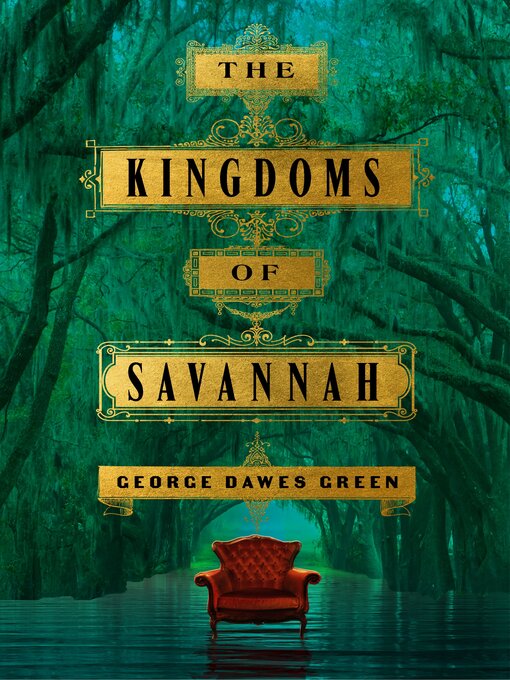 Title details for The Kingdoms of Savannah by George Dawes Green - Available